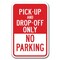 Signmission Pick-Up And Drop-Off Only No Parking 12inx18in Heavy Gauges, A-1218 School Parking Only - Pick Drop A-1218 School Parking Only - Pick Drop - alternate 1